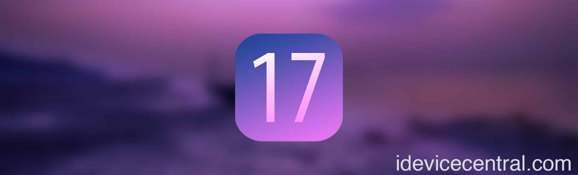 iOS 17 Release Date, Compatibility and Confirmed Features from WWDC23