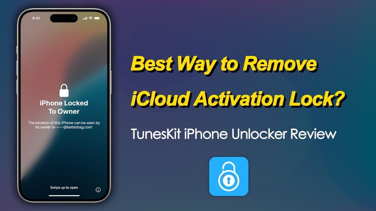 Best Way to Remove iCloud Activation Lock? TunesKit iPhone Unlocker Review 2026